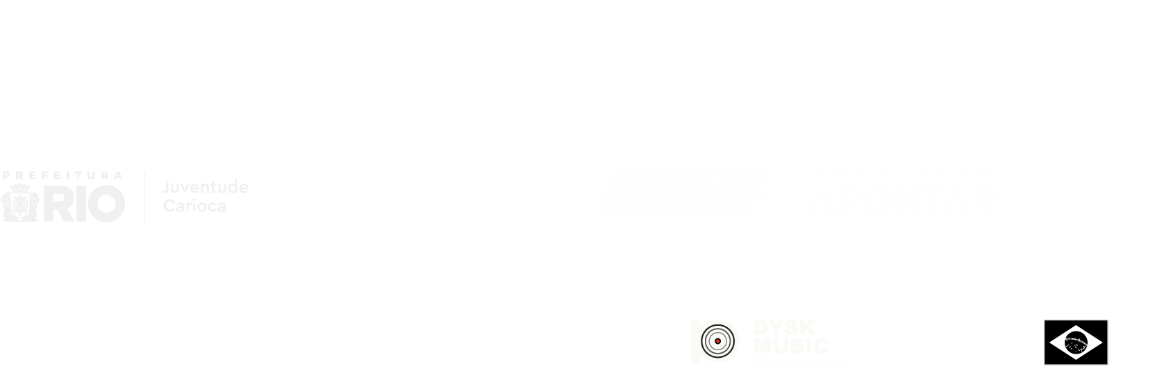 Patrocinador ouro: Lei Rouanet e Petrobras. Patrocinador bronze: Prefeitura do Rio · Juventude Carioca e Pinheiro Neto Advogados. Apoio: Semerj, Instituto Apontar e Sympla. Rádio oficial: Mix 102.1 FM. Parceiro de conteúdo: Globo. Coprodução: Fábrica. Realização: Dysk Music, Ministério da Cultura e Governo Federal.
